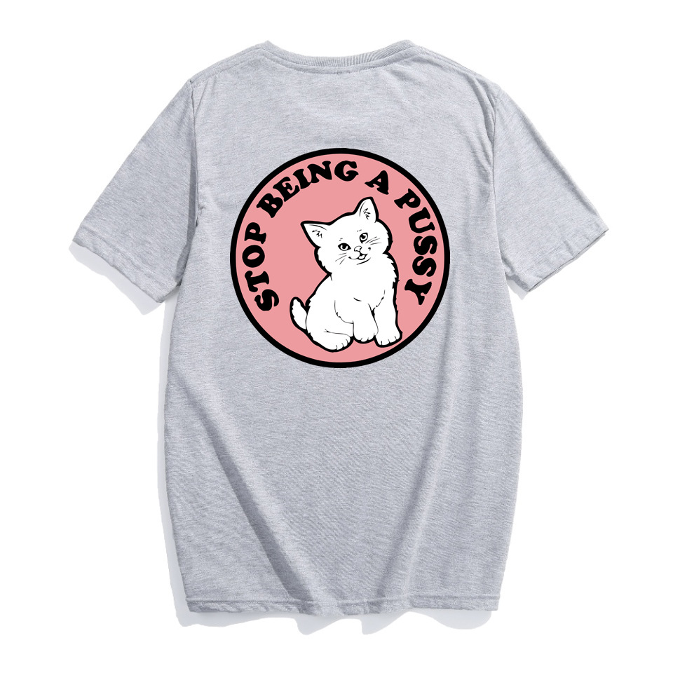 stop being a pussy 贱猫短袖t恤纯棉黑白大码情侣装欧美性感上衣