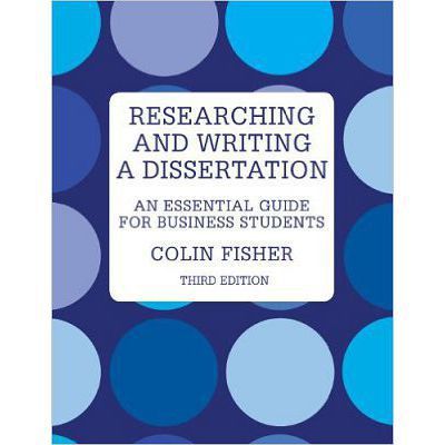 researching and writing a dissertation: a guidebook for busi