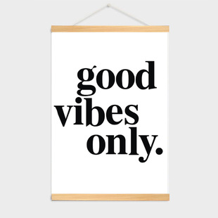 good vibe only 英文标语海报实木卷轴画(画布可拆换)