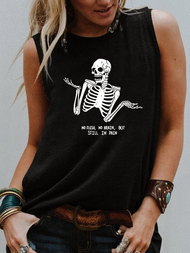 no flesh, no brain,but still in pain 骷髅人 无袖背心t恤女