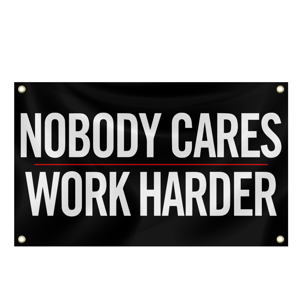 工厂直销nobody cares work harder大旗90x150cm涤纶布 跨境 网红