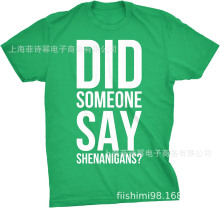 男式 Did Someone Say Shenanigans 趣味圣帕特里克节三叶草 T 恤