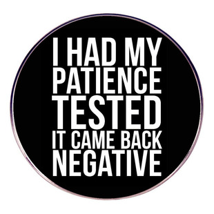 I'm Patience Did Test Positive Sex Brooch Humor English Pin Badge Metal Alloy Badge Accessories