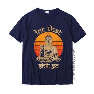 Funny Let That Shit Go Buddha Shirt Cotton Casual Tops Shirt