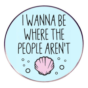 I Want to Go to People Don't Place Brooch Cartoon Humor Pin Badge Metal Alloy Badge Accessories