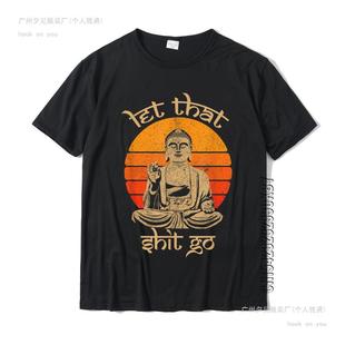 Funny Let That Shit Go Buddha Shirt Cotton Casual Tops Shirt
