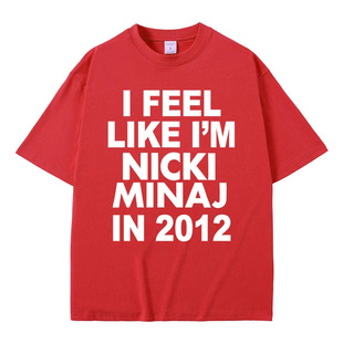 I Feel Like I_m Nicki Minaj in 2012 Graphic _
