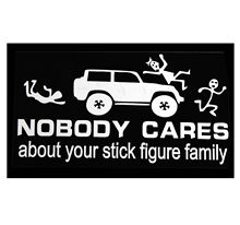 J-087NOBODY CARES ABOUT YOUR STICK FIGURE FAMILYֽ