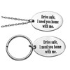 Yuna jewelry Drive Safe I need you here with me safe driving titanium steel keychain