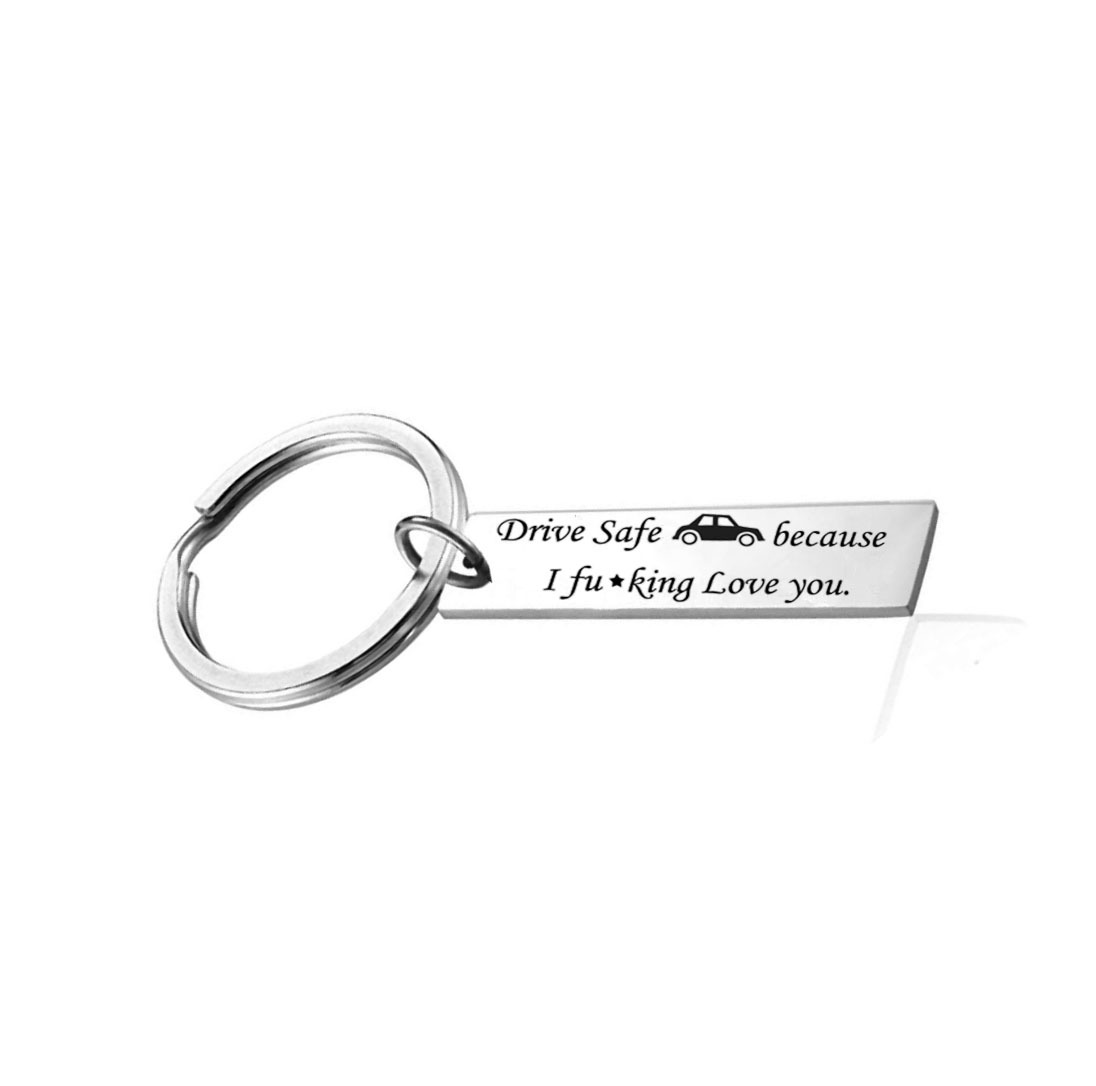 Drive Safe Because I Fu King Love You Keychain Stainless Steel Steel…