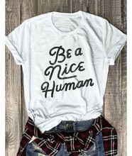 T Be A Nice Human С W^Hb