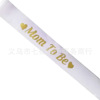 MOM to be newborn party shoulder strap single -layer gold powder printed shoulder strap welcome baby party love etiquette belt