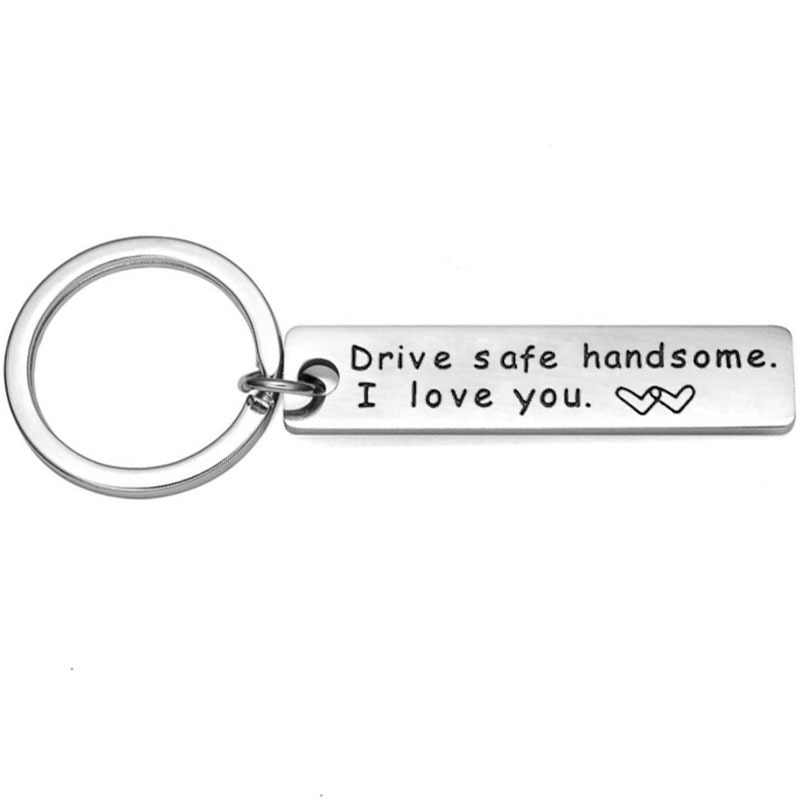 Safety driving Drive Safe Handsome I Love You Keychain Stainless…