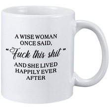 A Wise Woman Once SaidDOGմɿR˱ˮɐ۟¿Mug