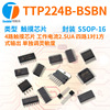 TTP224B-BSBN Four-channel touch sensor control IC 4 key touch switch chip SSOP16