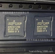BCM47511IFBG   FBGA100  ȫ��ԭװ��Ʒ�ֻ�  ѯ��Ϊ׼