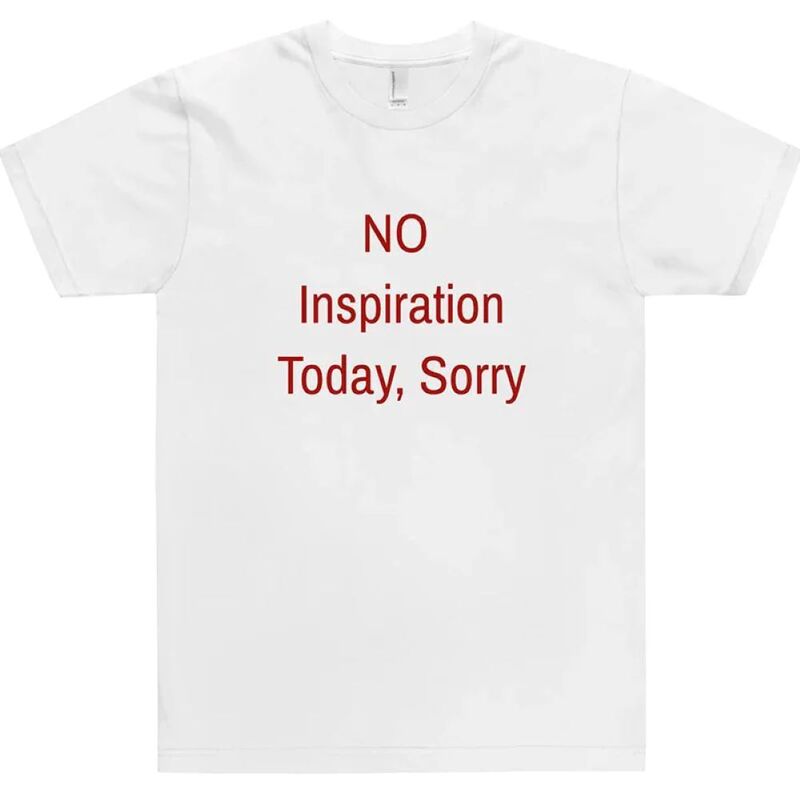 No inspiration today sorry funny women's T-shirt cotton T-shirt retro 2000 s fashion T-shirt direct sales