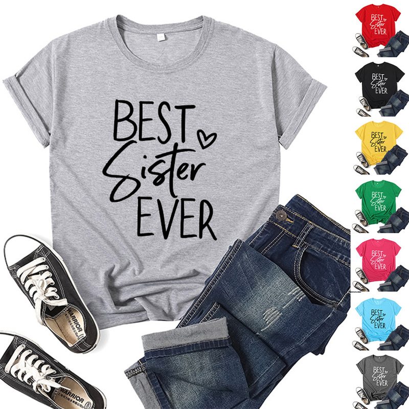 Best Sister Ever Printed Short Sleeve Crewneck T-Shirt European and American Men's and Women's Tops Cross Border Best Sister Ever Printed Short Sleeve Crewneck T-Shirt European and American Men's and Women's Tops Cross Border