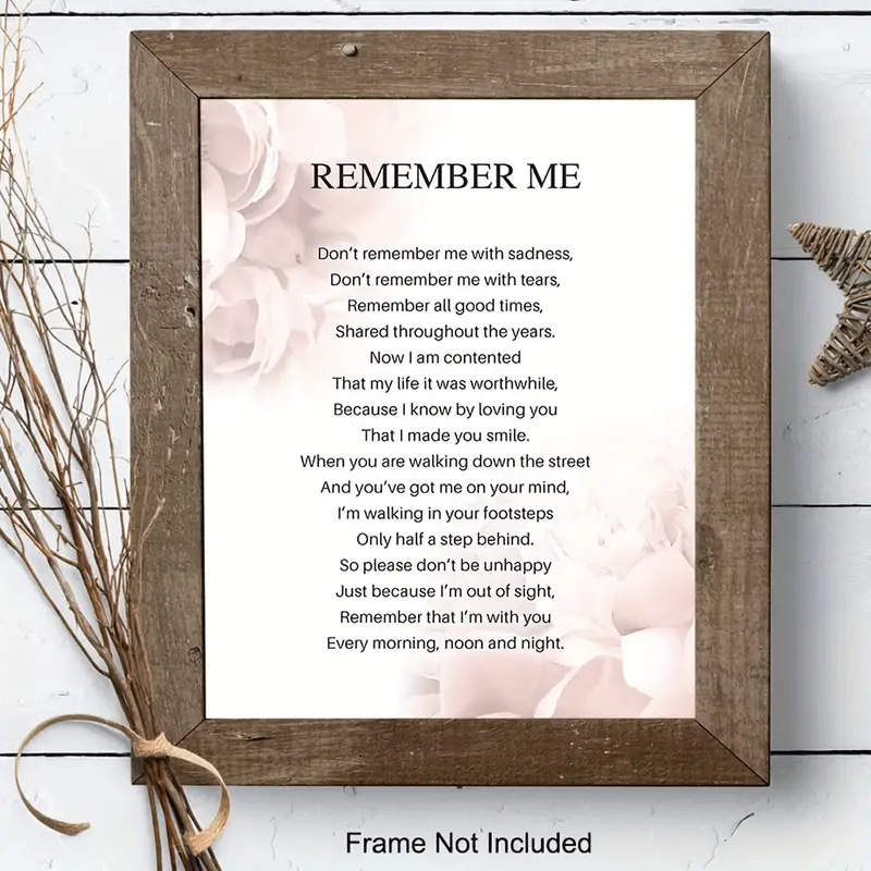 Floral poster, a memorial gift for a loved one, encouragement, remembering me with a touch of sadness, wall decor art