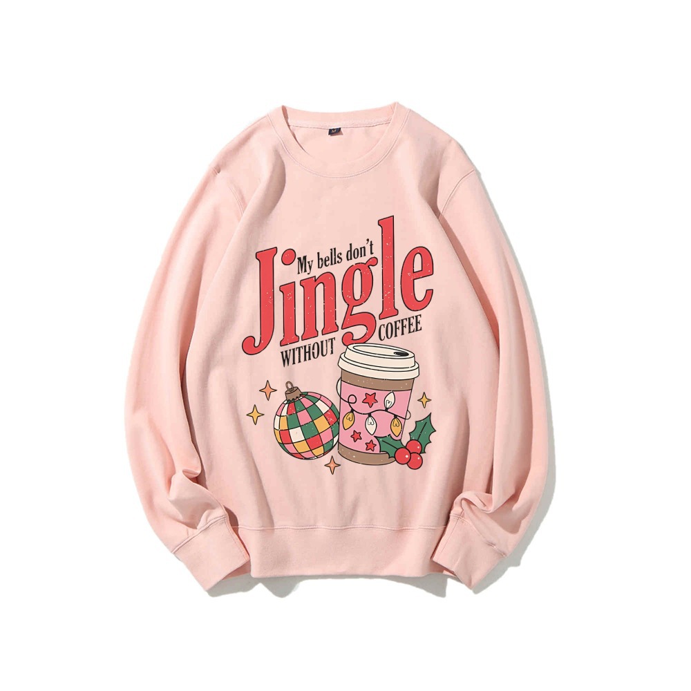 My Bells Don't Jingle Without Coffee Sweatshirt Christmas Co
