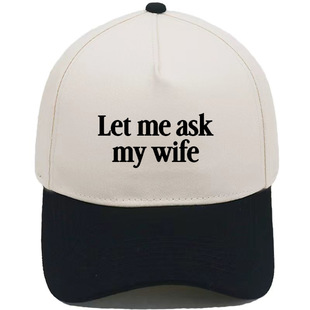 ���R�dLet me ask my wife�̽���܇˾�Cñ��Ů����Ӳ���ꖰ���ñ