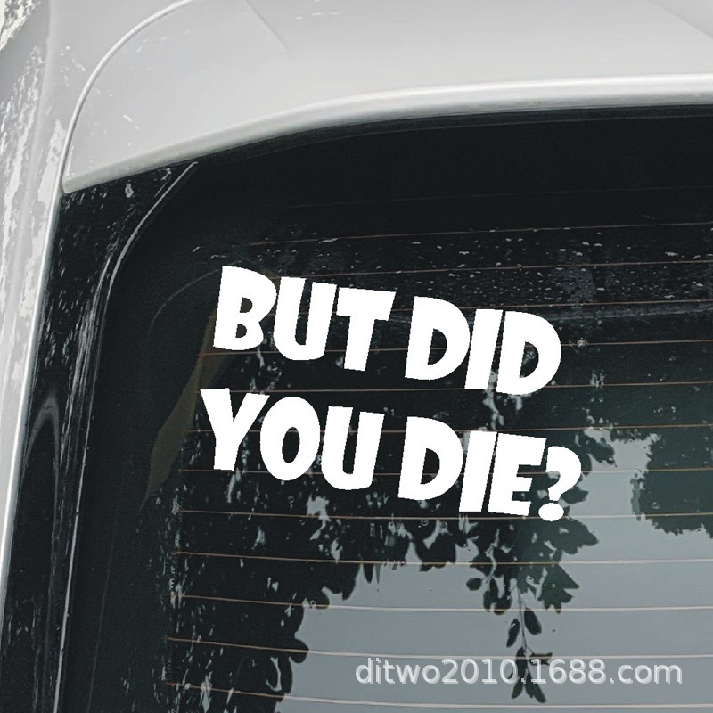 国境を越えた外国貿易英語車のステッカー BUT DID YOU DIE 反射警告ステッカー パーソナライズされた装飾ステッカー|undefined