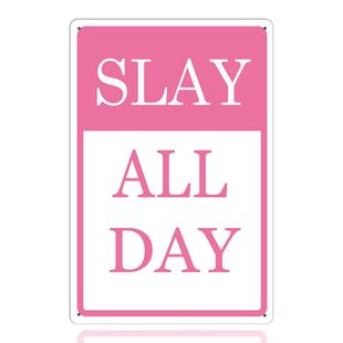 SLAY ALL DAY Funny Inspirational Metal Tin Painting Home Office Bar Personality Decoration
