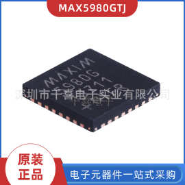原装现货 MAX5980GTJ  封装QFN32 开关IC 芯片 控制器 BOM配单
