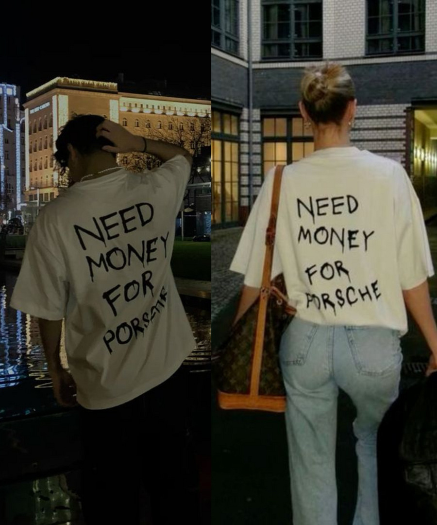 Kişi və Qadın üçün Yay Fутболkası "Need Money for Porsche" Çap