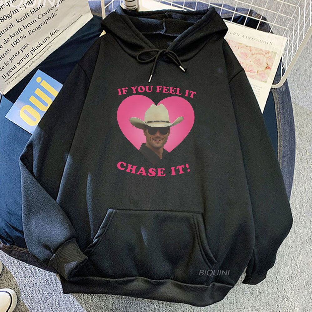 If You Feel It Chase It Hoodies Twisters Movie Printing