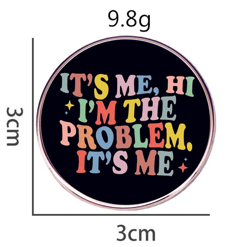 Soy yo, soy el problema en sí broche Taylor Swift música pin metal aleación insignia