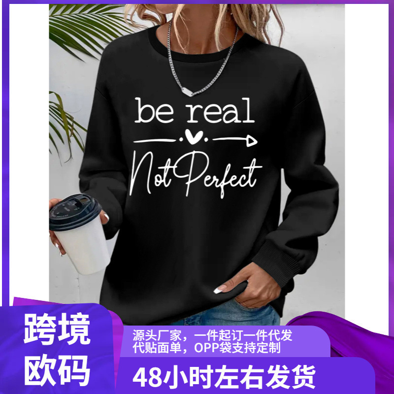 A Women's Casual Pullover Sweatshirt with the Inscription "Be Your Real Self, Not Your Perfect Self"