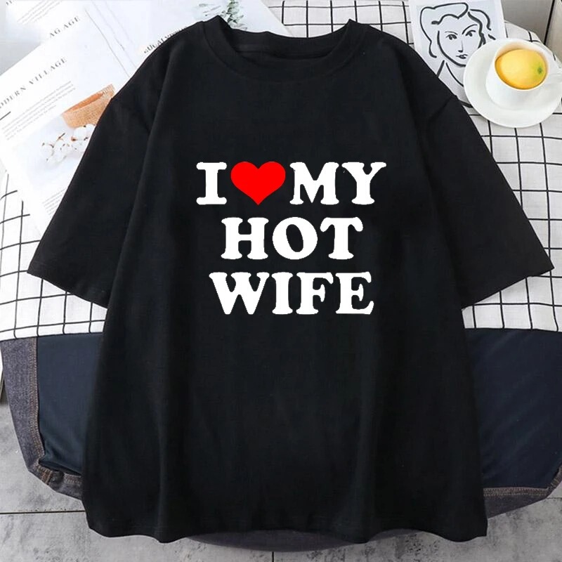 Funny I Love My Hot Wife T-Shirt Graphic Cotton Streetwear Short Sleeve Summer Short Sleeve Summer Style T-Shirt