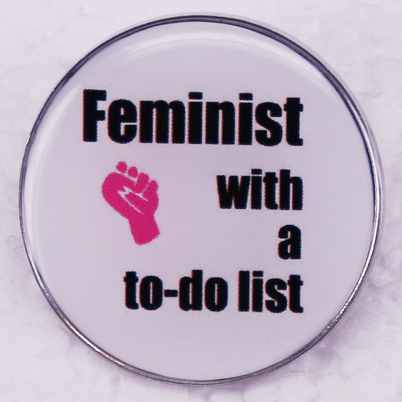 Feminist brooch badge with to do list