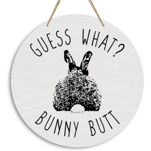 JIT���lGuess What Bunny Butt Easter Decorations Round Wooden