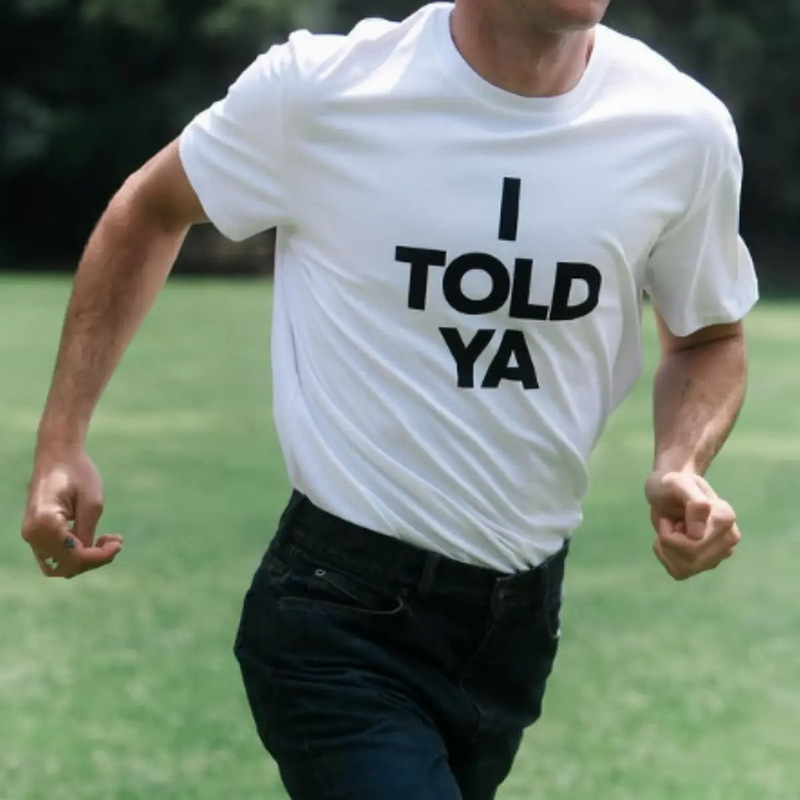 Cross-Border European Size Unisex I Told Ya Slogan Printed T-Shirt Pure Cotton Outdoor American Casual Short Sleeve