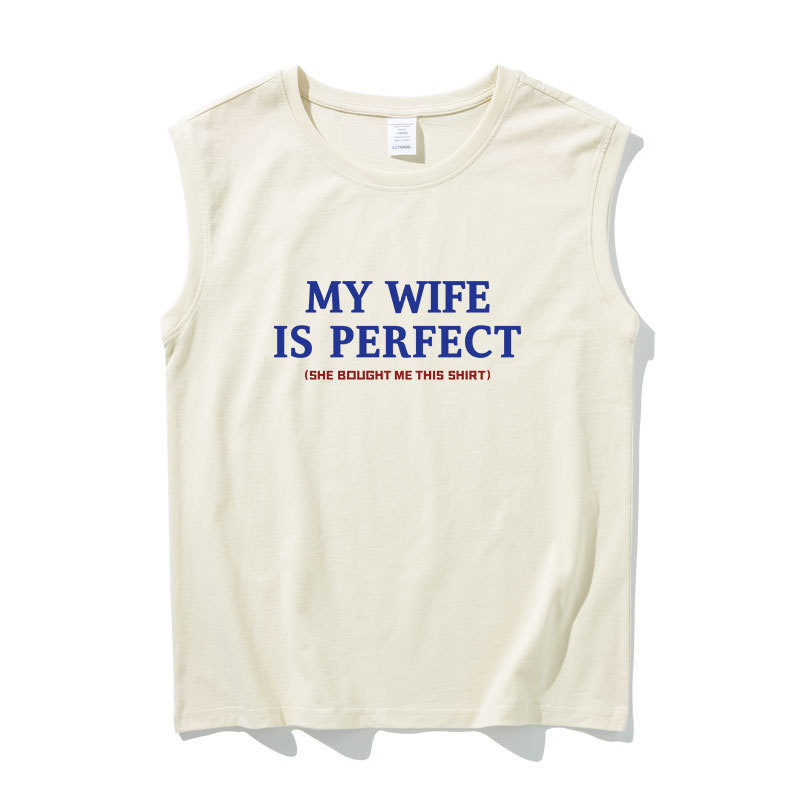My Wife Is Perfect Summer New Sleeveless Vest Men's and Women's National Trend Design Couple T-Shirt 12