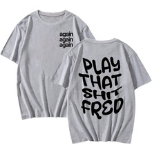 ���羳ŷ�롿Play That Sh*t Fred Again T-shirt Camiseta Hombr