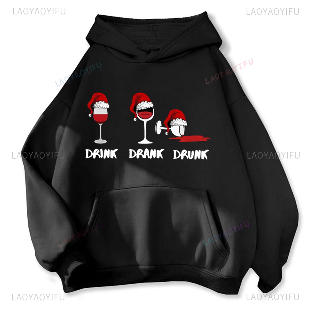 DRINK DRANK DRUNK Funny Print Hoodie Dear I Just Want