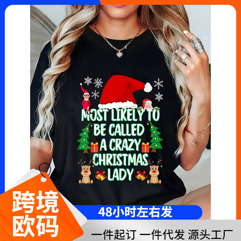 [European Size Cotton t] Women's Christmas Pattern Short Sleeve T-Shirt - "The Most Likely to Be Called Crazy Christmas Girl