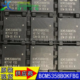 BCM5358B0KFBG ȫ�¼����·ICоƬ���Ԫ�����댧�w �NƬBGA