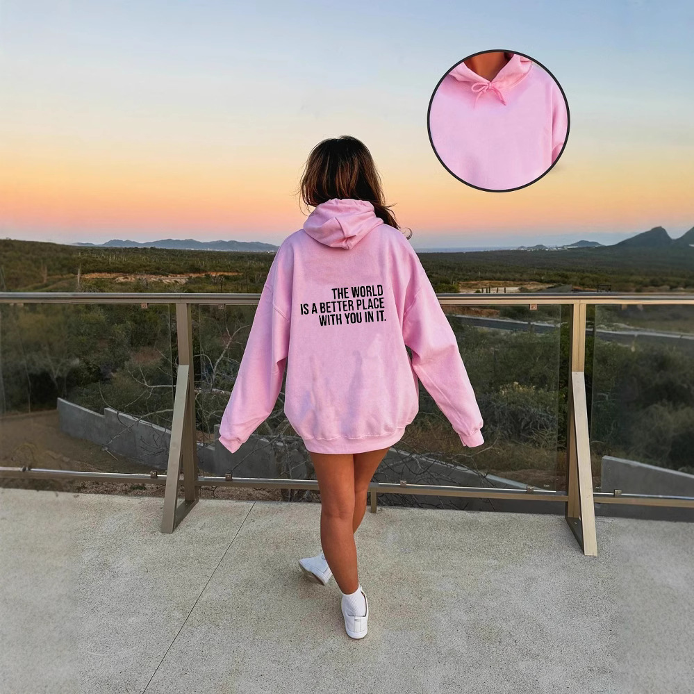 The World Is A Better Place With You In It Hoodie Casual Wom