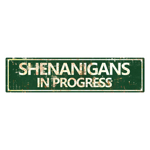 Humorous Tin Painting |   Shenanigans in Progress |   Funny Office Decorative Signs