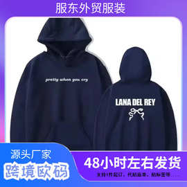 2025 Lana Del Rey当你哭的时候很漂亮商品连帽运动衫男士休闲连