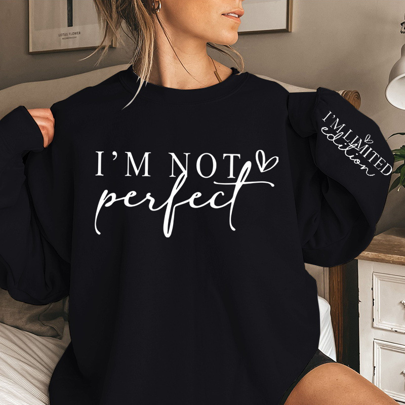 Relaxed Fit I'm Not Perfect Print Crew Neck Sweatshirt