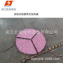 厂家供应 p91内加热器 管道热处理电加热器 LCD履带式电加热器。