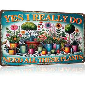 Funny "Yes I Really Do Need All These Plants" Metal