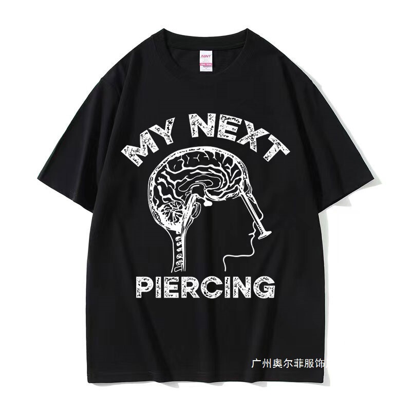 My Next Pierced My Next Piercing Graphic T-Shirt Funny Meme Lobotomy Short Sleeve