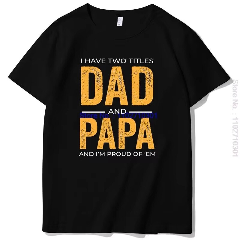 【Cross-Border European Size】I Have Two Titles: Dad and Father, I'M Proud of Them Graphic T-Shirt Cotton