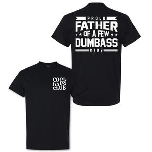 �羳���ޚW�aCotton Proud Father Of A Few Dumbass Kids Tee